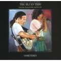 Blues Trio - Sometimes Blues Trio - Sometimes